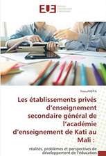 Les établissements privés d¿enseignement secondaire général de l¿académie d¿enseignement de Kati au Mali :