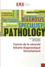 Cancer de la vésicule biliaire diagnostiqué fortuitement