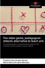 The video game, pedagogical-didactic alternative to teach arts