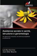 Assistenza sociale in sanità, istruzione e gerontologia