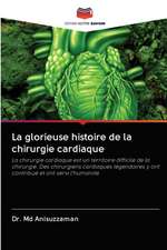 La glorieuse histoire de la chirurgie cardiaque