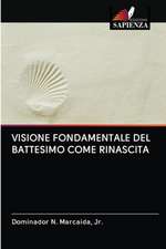 VISIONE FONDAMENTALE DEL BATTESIMO COME RINASCITA