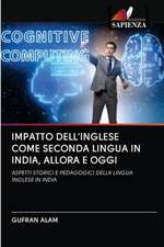 IMPATTO DELL'INGLESE COME SECONDA LINGUA IN INDIA, ALLORA E OGGI