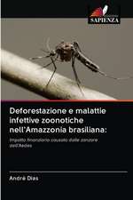 Deforestazione e malattie infettive zoonotiche nell'Amazzonia brasiliana: