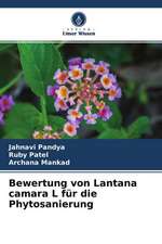 Bewertung von Lantana camara L für die Phytosanierung