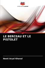 LE BERCEAU ET LE PISTOLET