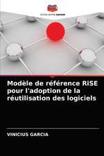 Modèle de référence RiSE pour l'adoption de la réutilisation des logiciels