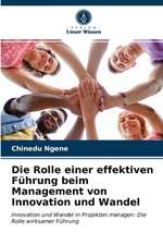 Die Rolle einer effektiven Führung beim Management von Innovation und Wandel