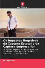 Os Impactos Negativos da Captura Estatal e da Captura Empresarial