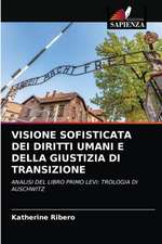 VISIONE SOFISTICATA DEI DIRITTI UMANI E DELLA GIUSTIZIA DI TRANSIZIONE