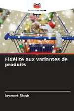 Fidélité aux variantes de produits