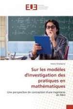 Sur les modèles d'investigation des pratiques en mathématiques