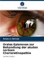 Orales Eplerenon zur Behandlung der akuten serösen Chorioretinopathie