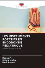 LES INSTRUMENTS ROTATIFS EN ENDODONTIE PÉDIATRIQUE