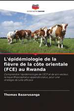 L'épidémiologie de la fièvre de la côte orientale (FCE) au Rwanda