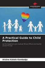 A Practical Guide to Child Protection