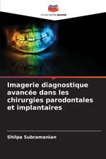 Imagerie diagnostique avancée dans les chirurgies parodontales et implantaires