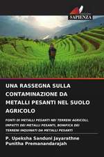 UNA RASSEGNA SULLA CONTAMINAZIONE DA METALLI PESANTI NEL SUOLO AGRICOLO