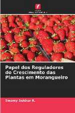 Papel dos Reguladores do Crescimento das Plantas em Morangueiro