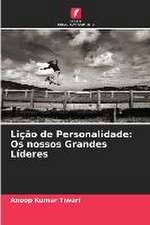 Lição de Personalidade: Os nossos Grandes Líderes