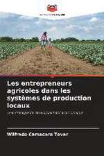 Les entrepreneurs agricoles dans les systèmes de production locaux