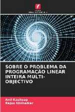 SOBRE O PROBLEMA DA PROGRAMAÇÃO LINEAR INTEIRA MULTI-OBJECTIVO