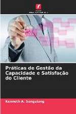 Práticas de Gestão da Capacidade e Satisfação do Cliente