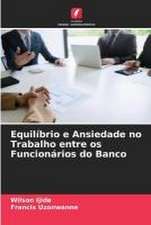 Equilíbrio e Ansiedade no Trabalho entre os Funcionários do Banco