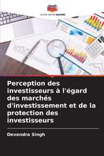 Perception des investisseurs à l'égard des marchés d'investissement et de la protection des investisseurs