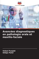 Avancées diagnostiques en pathologie orale et maxillo-faciale