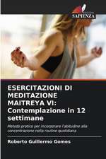 ESERCITAZIONI DI MEDITAZIONE MAITREYA VI: Contemplazione in 12 settimane