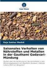 Saisonales Verhalten von Nährstoffen und Metallen in der Gauthami Godavari-Mündung