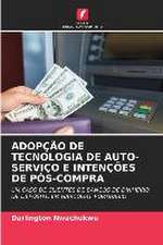 ADOPÇÃO DE TECNOLOGIA DE AUTO-SERVIÇO E INTENÇÕES DE PÓS-COMPRA