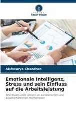 Emotionale Intelligenz, Stress und sein Einfluss auf die Arbeitsleistung