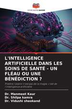 L'INTELLIGENCE ARTIFICIELLE DANS LES SOINS DE SANTÉ - UN FLÉAU OU UNE BÉNÉDICTION ?