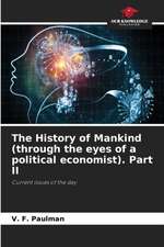 The History of Mankind (through the eyes of a political economist). Part II