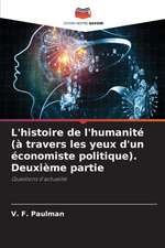 L'histoire de l'humanité (à travers les yeux d'un économiste politique). Deuxième partie