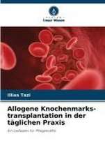 Allogene Knochenmarks-transplantation in der täglichen Praxis