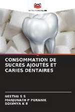 CONSOMMATION DE SUCRES AJOUTÉS ET CARIES DENTAIRES