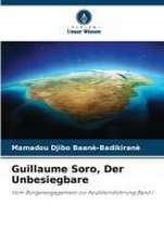 Guillaume Soro, Der Unbesiegbare