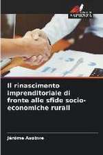 Il rinascimento imprenditoriale di fronte alle sfide socio-economiche rurali