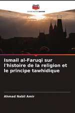 Ismail al-Faruqi sur l'histoire de la religion et le principe tawhidique