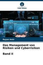 Das Management von Risiken und Cyberrisiken Band II