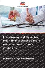 Pharmacologie clinique des médicaments utilisés dans le traitement des patients atteints du