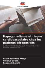 Hypogonadisme et risque cardiovasculaire chez les patients séropositifs