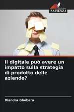 Il digitale può avere un impatto sulla strategia di prodotto delle aziende?