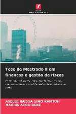 Tese de Mestrado II em finanças e gestão de riscos