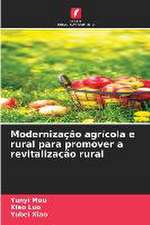 Modernização agrícola e rural para promover a revitalização rural