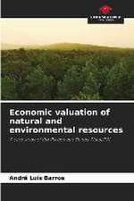 Economic valuation of natural and environmental resources