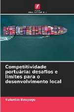 Competitividade portuária: desafios e limites para o desenvolvimento local